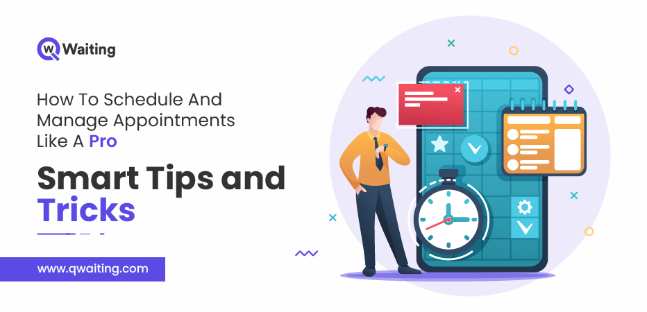 How To Schedule And Manage Appointments Like A Pro: Smart Tips and Tricks