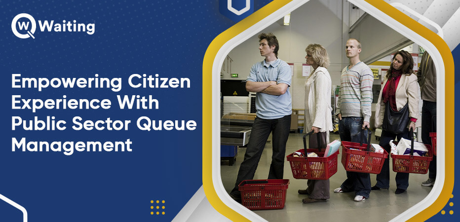 Empowering Citizen Experience with Public Sector Queue Management