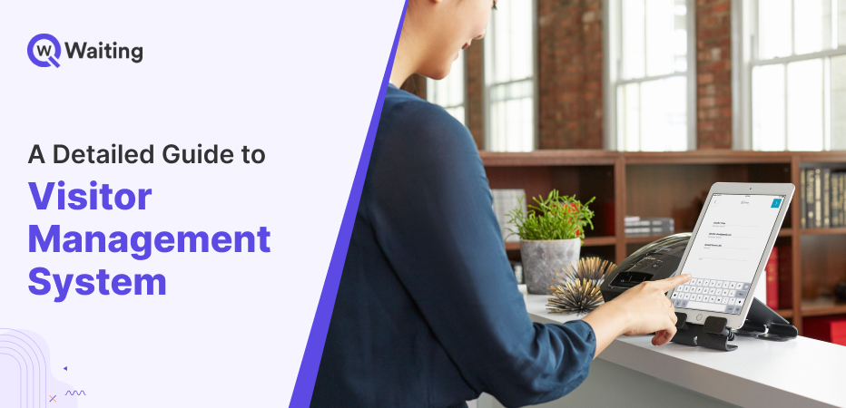 A Detailed Guide to Visitor Management Systems For Secure and Scalable Entry