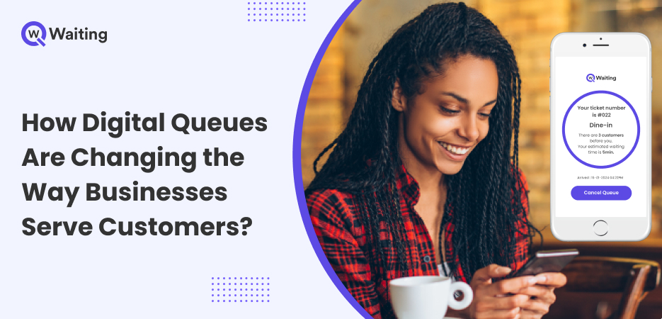 How Digital Queues Are Changing the Way Businesses Serve Customers?